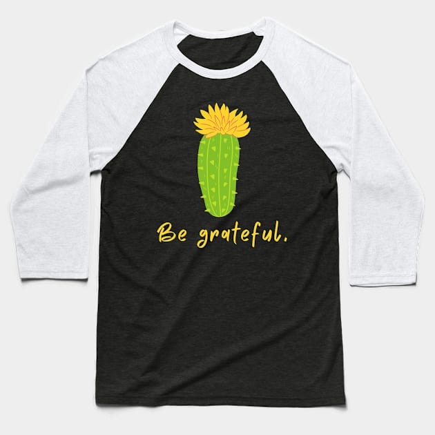 Cute Funny Gratitude Shirt Yellow Flower Cactus Cactus Shirt Motivational Inspirational Optimistic Shirt Funny Shirt Smile Happy Joke Shirt Introvert Shirt Happy Shirt Gamer Shirt Hope Shirt Birthday Gift Baseball T-Shirt by EpsilonEridani